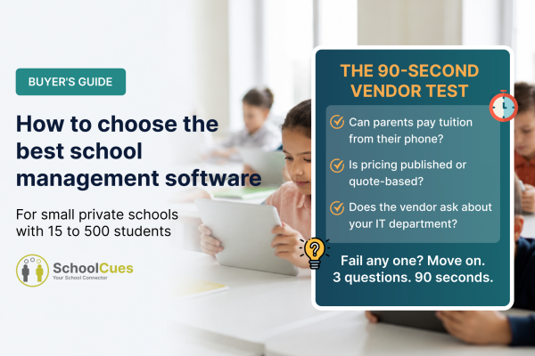 The 90-second vendor test for choosing school management software at small private schools with 15 to 500 students